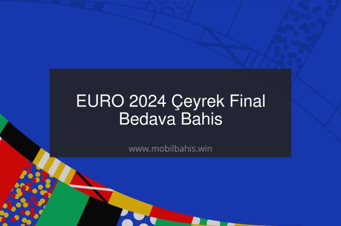 EURO 2024 Çeyrek Final Bedava Bahis